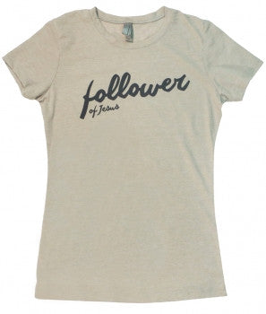 Follower Of Jesus Ladies T-Shirt (Multiple Colors)