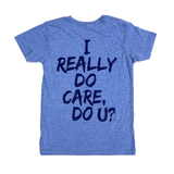I Really Do Care T-Shirt (Multiple Colors)