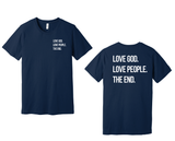 Love God. Love People. The End. T-Shirt (Preorder)
