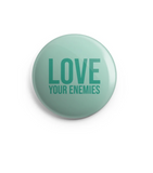 Love Your Enemies Button - 1 Inch