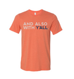 And Also With Y'all T-Shirt (Multiple Colors)