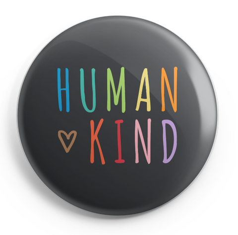 Human Kind Button - 2.25 Inch