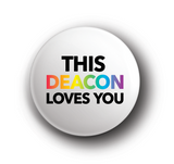 This Deacon Loves You Button - 1 Inch