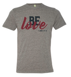Be Love T-Shirt (Multiple Colors)