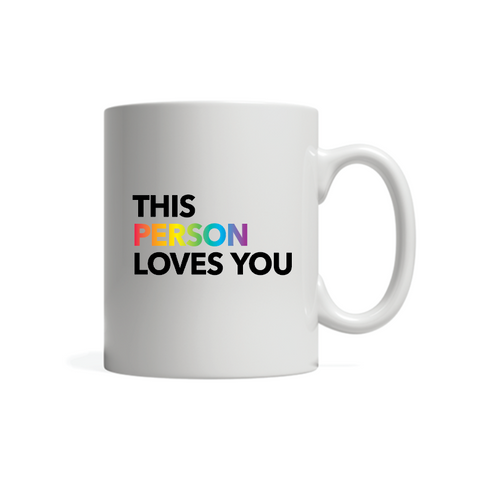 This Person Loves You Pride 11oz Mug