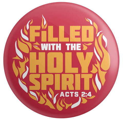 Filled with the Holy Spirit Button - 2.25 Inches - Lutheran buttons - Lutheran products